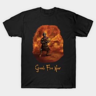 Greek Fire Now T-Shirt